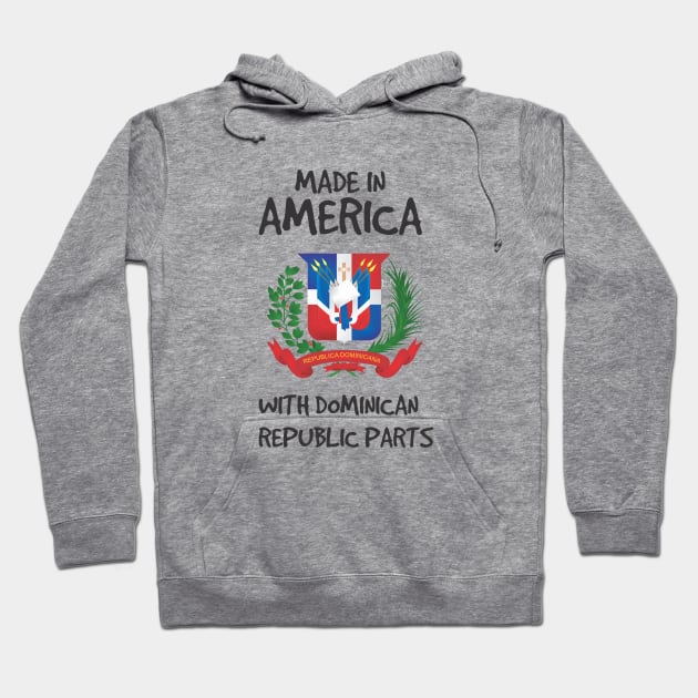 Made in America with Dominican Parts Hoodie by bypicotico